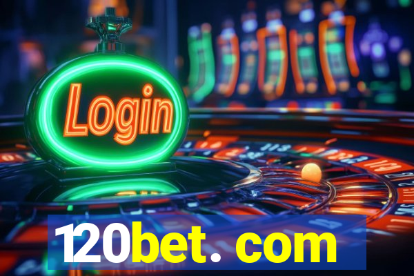 120bet. com